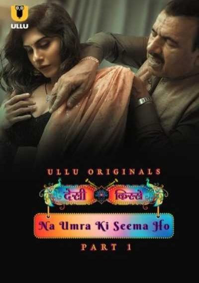 Watch ULLU 18+ Web Series Desi Kisse – Na Umra Ki Seema Ho (2024) S01 Part-01