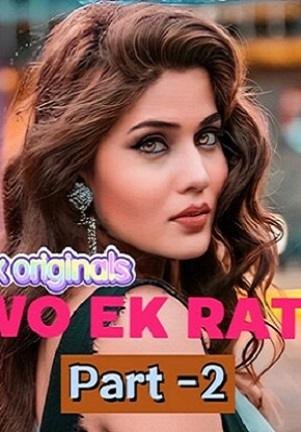 Wo Ek Raat Part 2 (2024) ShowX Originals Hindi Hot